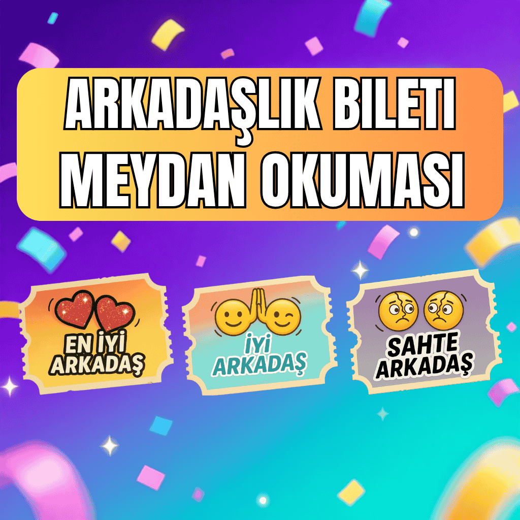 🎟️ Arkadaşlık Bileti Meydan Okuması 2026 🧑‍🤝‍🧑