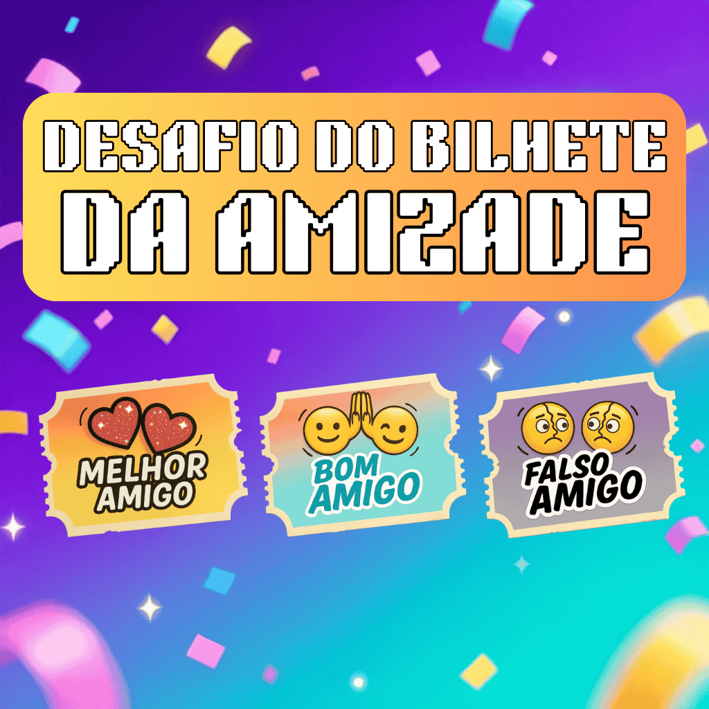 🎟️ Desafio do Bilhete da Amizade 2026 🧑‍🤝‍🧑